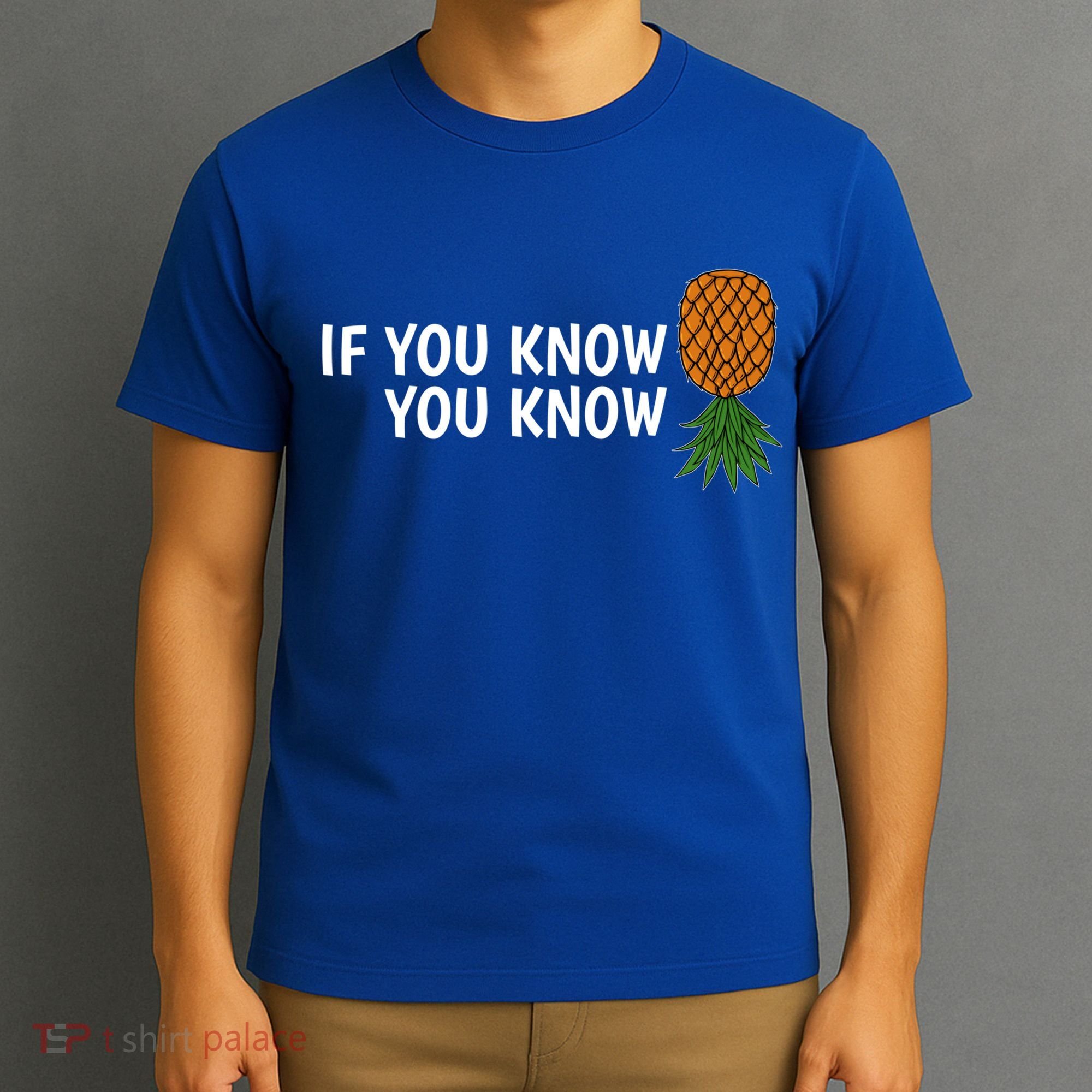 If You Know Swinging Upside Down Pineapple Cool Gift T-Shirt
