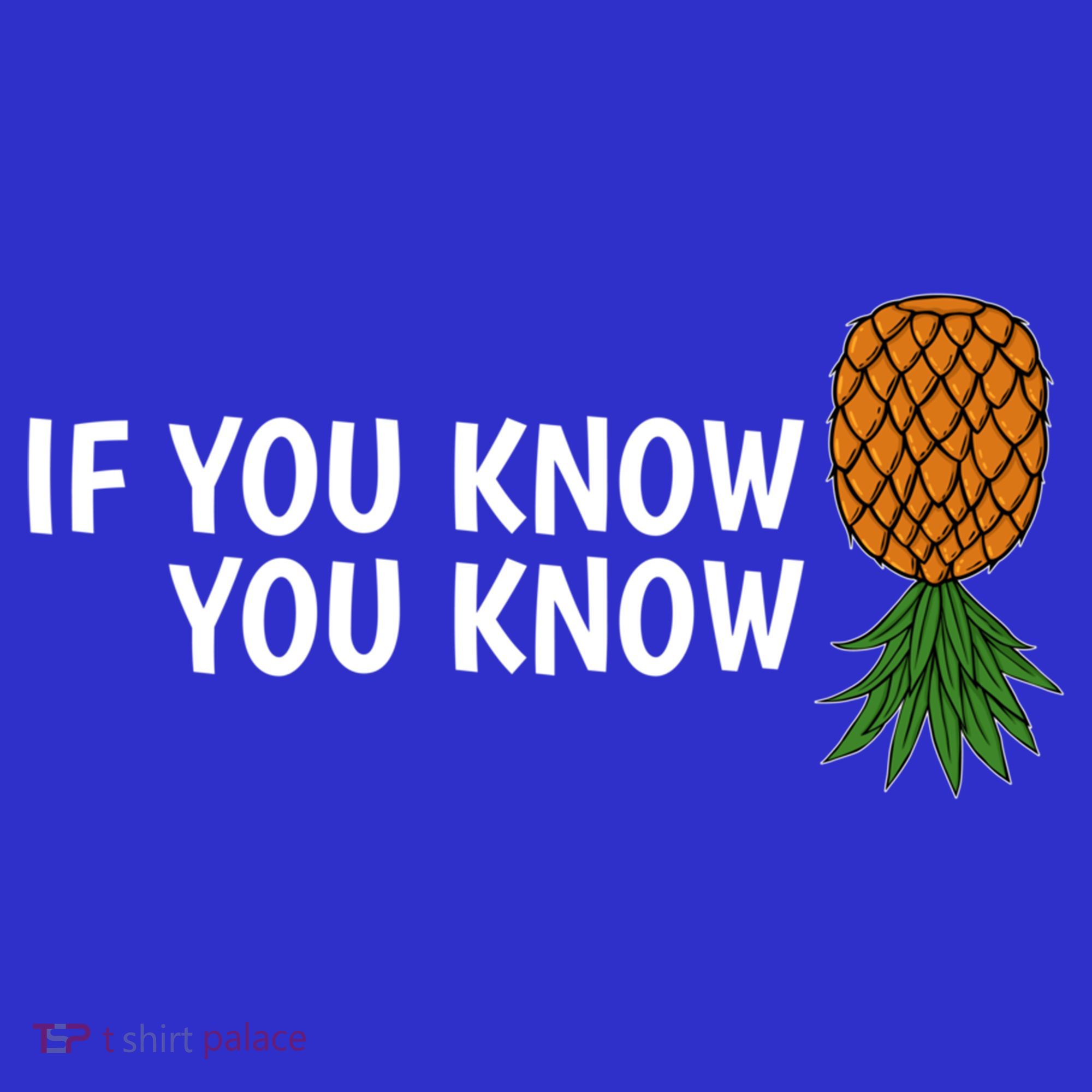 If You Know Swinging Upside Down Pineapple Cool Gift T-Shirt