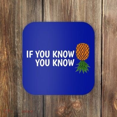 If You Know Swinging Upside Down Pineapple Cool Gift Coaster