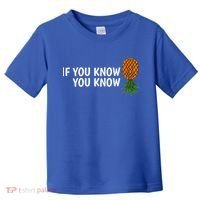 If You Know Swinging Upside Down Pineapple Cool Gift Toddler T-Shirt thumb 0