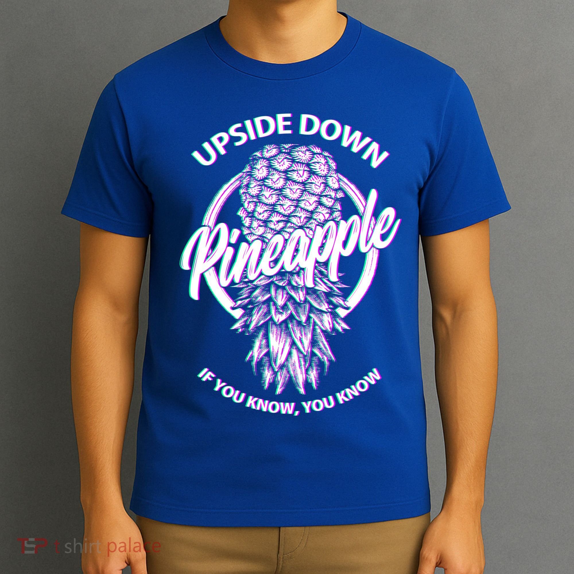 If You Know You Know Upside Down Pineapple Gift T-Shirt