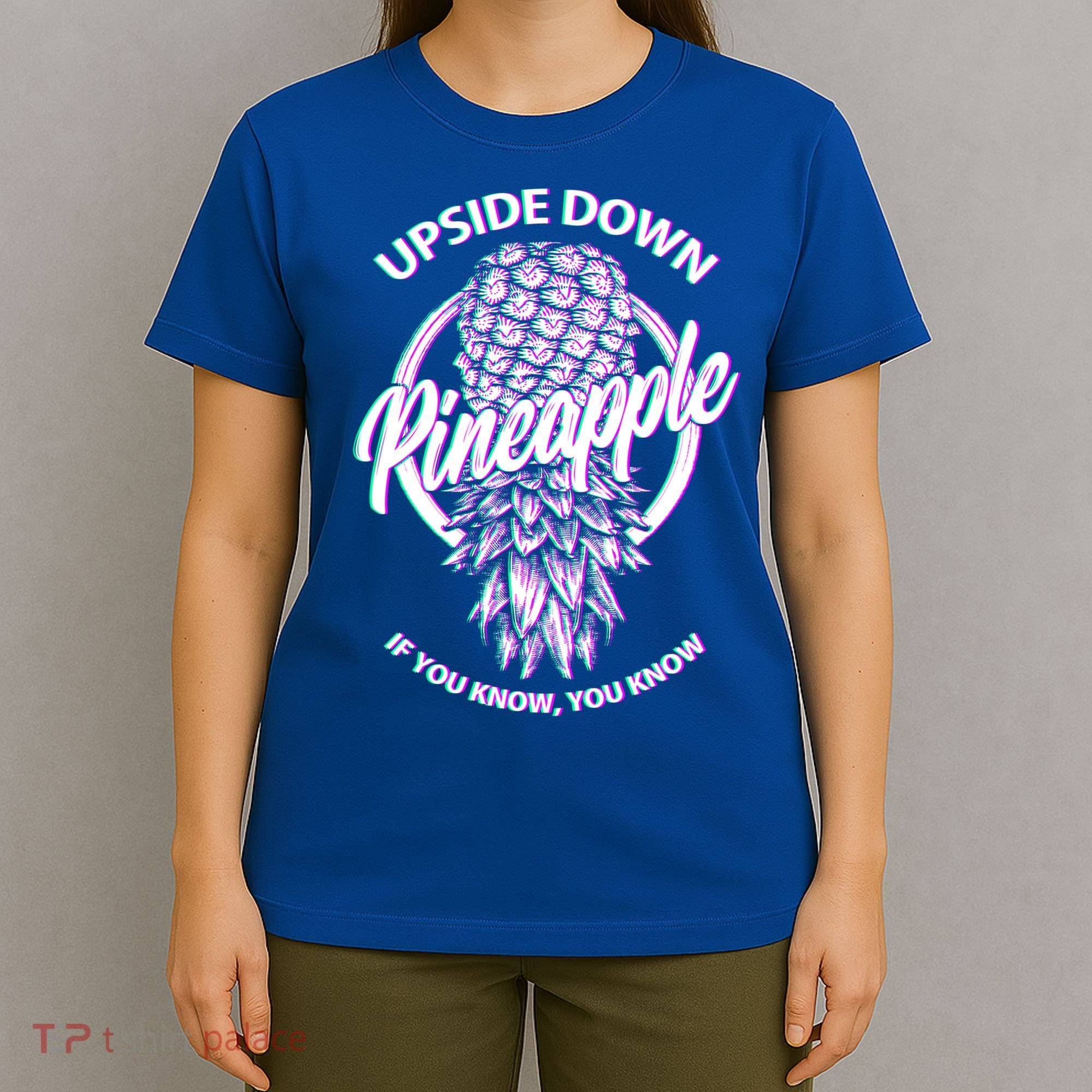 If You Know You Know Upside Down Pineapple Gift T-Shirt