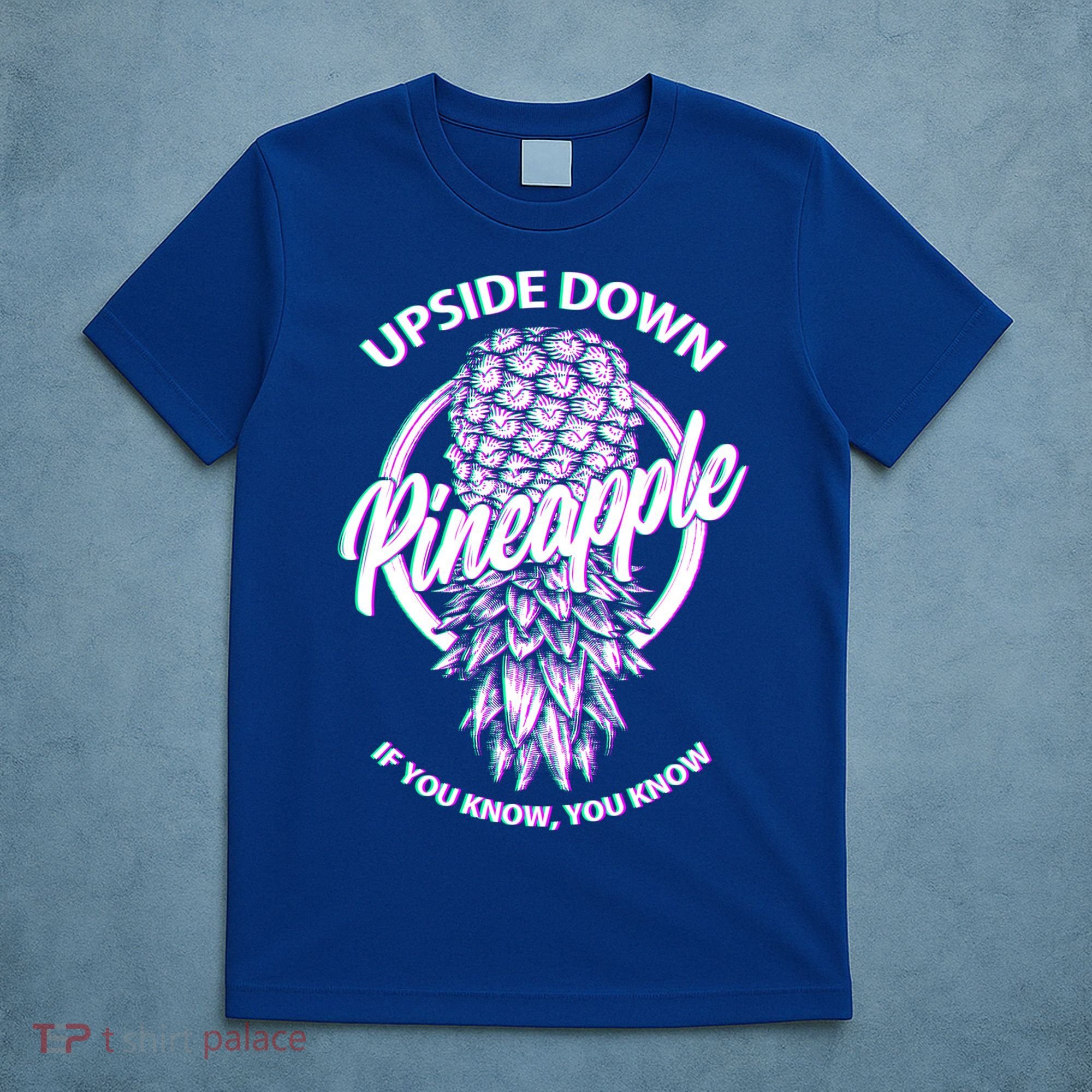 If You Know You Know Upside Down Pineapple Gift T-Shirt