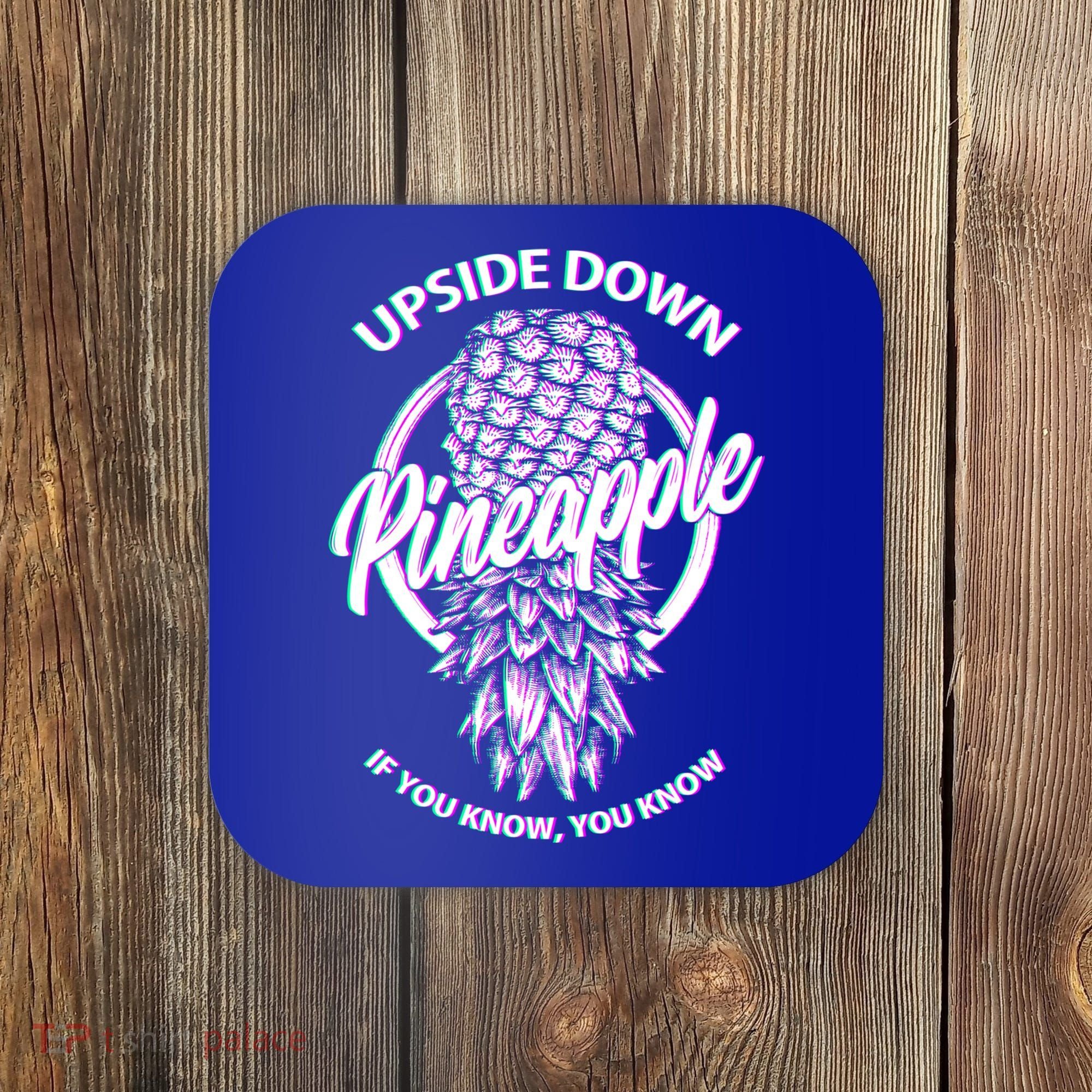 If You Know You Know Upside Down Pineapple Gift Coaster