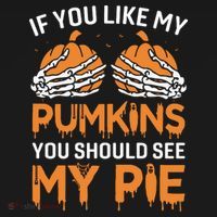 If You Like My Pumpkins You Should See My Pie Sweatshirt thumb 3