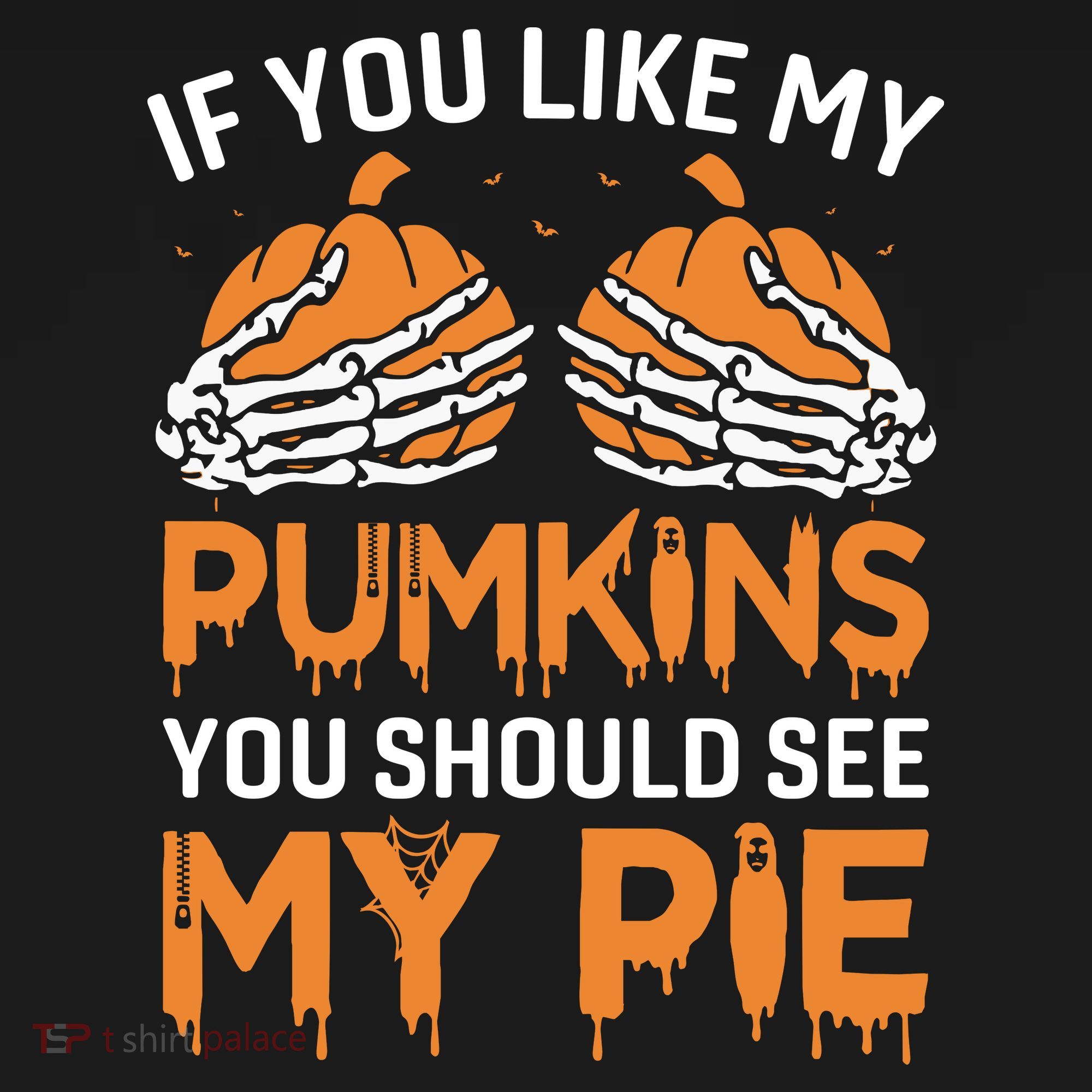 If You Like My Pumpkins You Should See My Pie T-Shirt