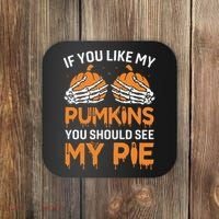 If You Like My Pumpkins You Should See My Pie Coaster thumb 0