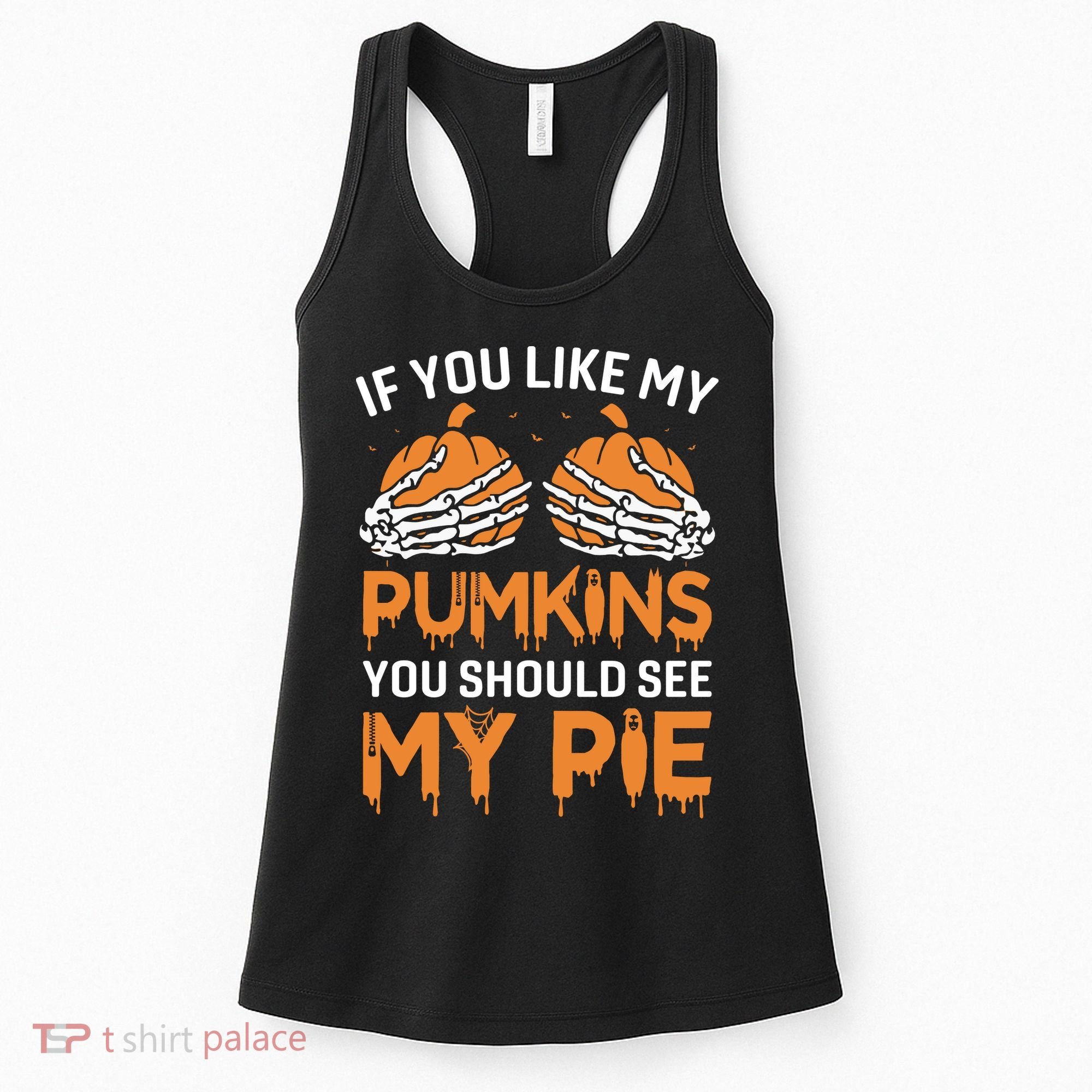 If You Like My Pumpkins You Should See My Pie Women's Tank Top