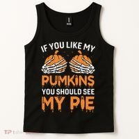 If You Like My Pumpkins You Should See My Pie Tank Top thumb 2