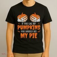 If You Like My Pumpkins You Should See My Pie Funny Halloween T-Shirt thumb 3