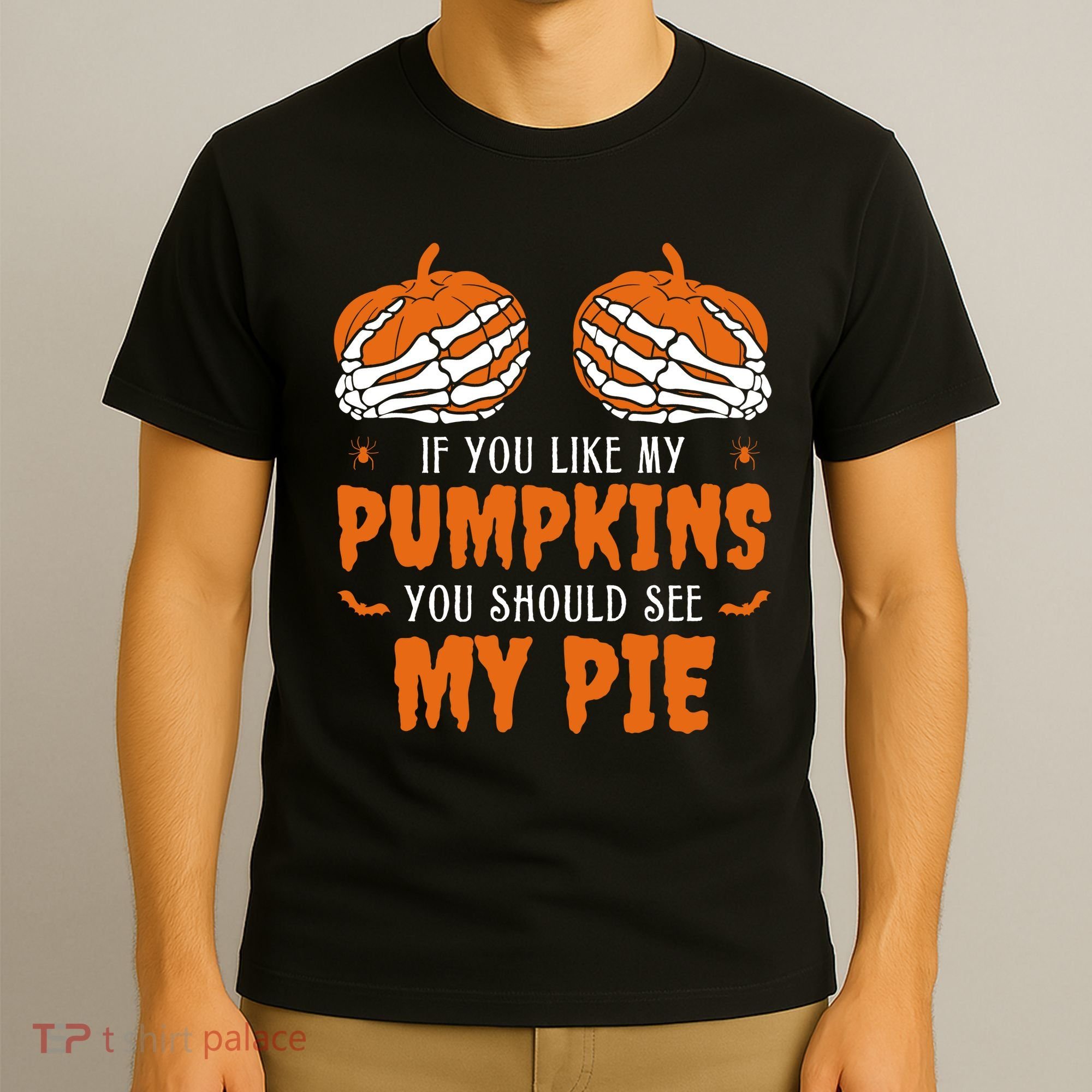 If You Like My Pumpkins You Should See My Pie Funny Halloween T-Shirt