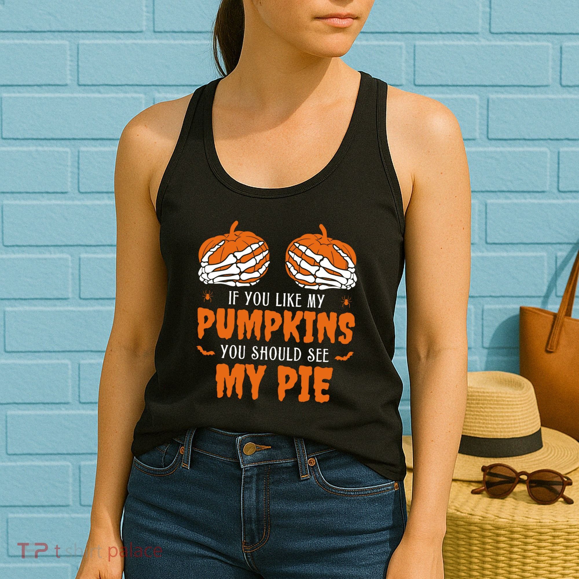 If You Like My Pumpkins You Should See My Pie Funny Halloween Women's Tank Top
