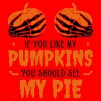 If You Like My Pumpkins You Should See My Pie Funny Halloween Santa Hat thumb 1