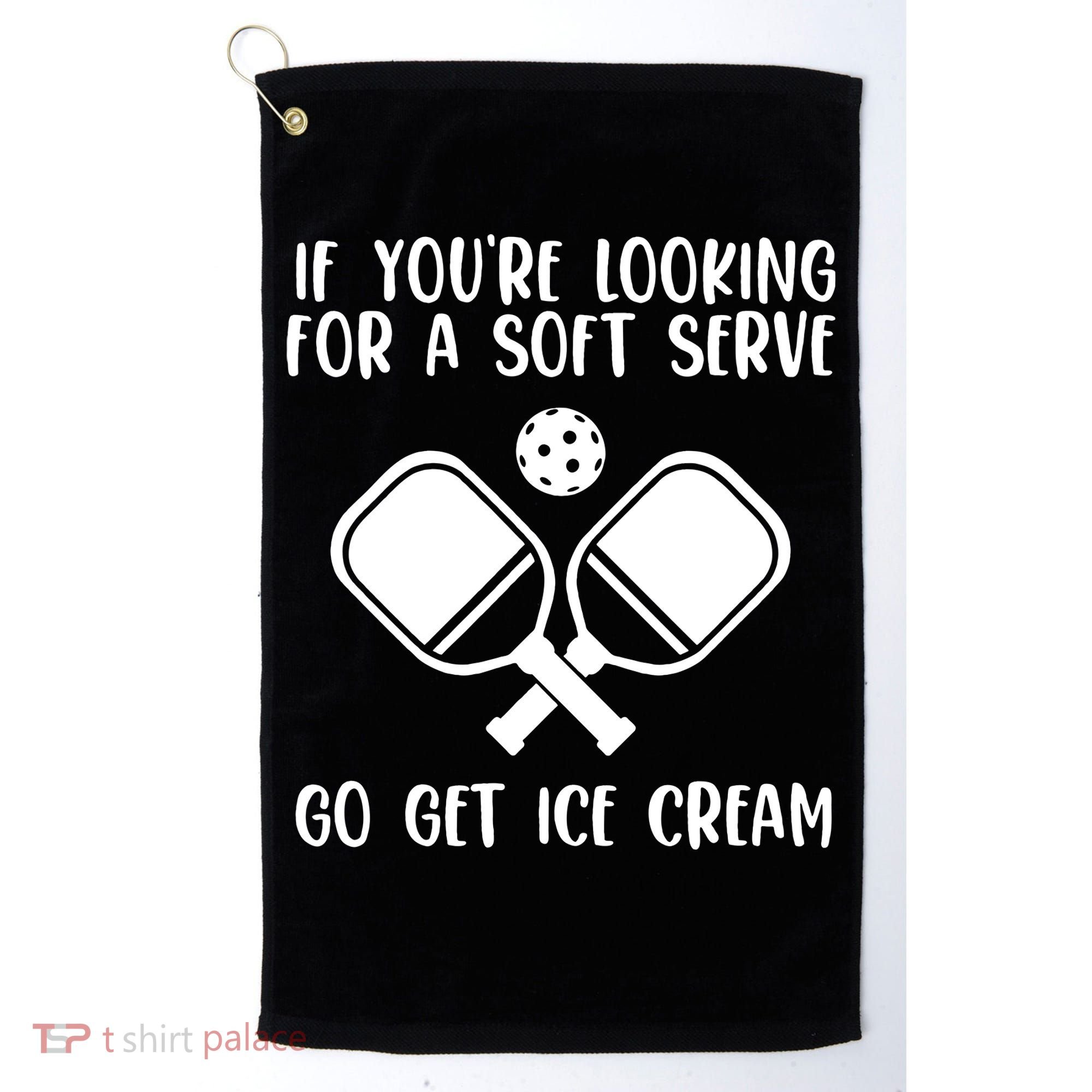If You're Looking For A Soft Serve Go Get Ice Cream Golf Towel