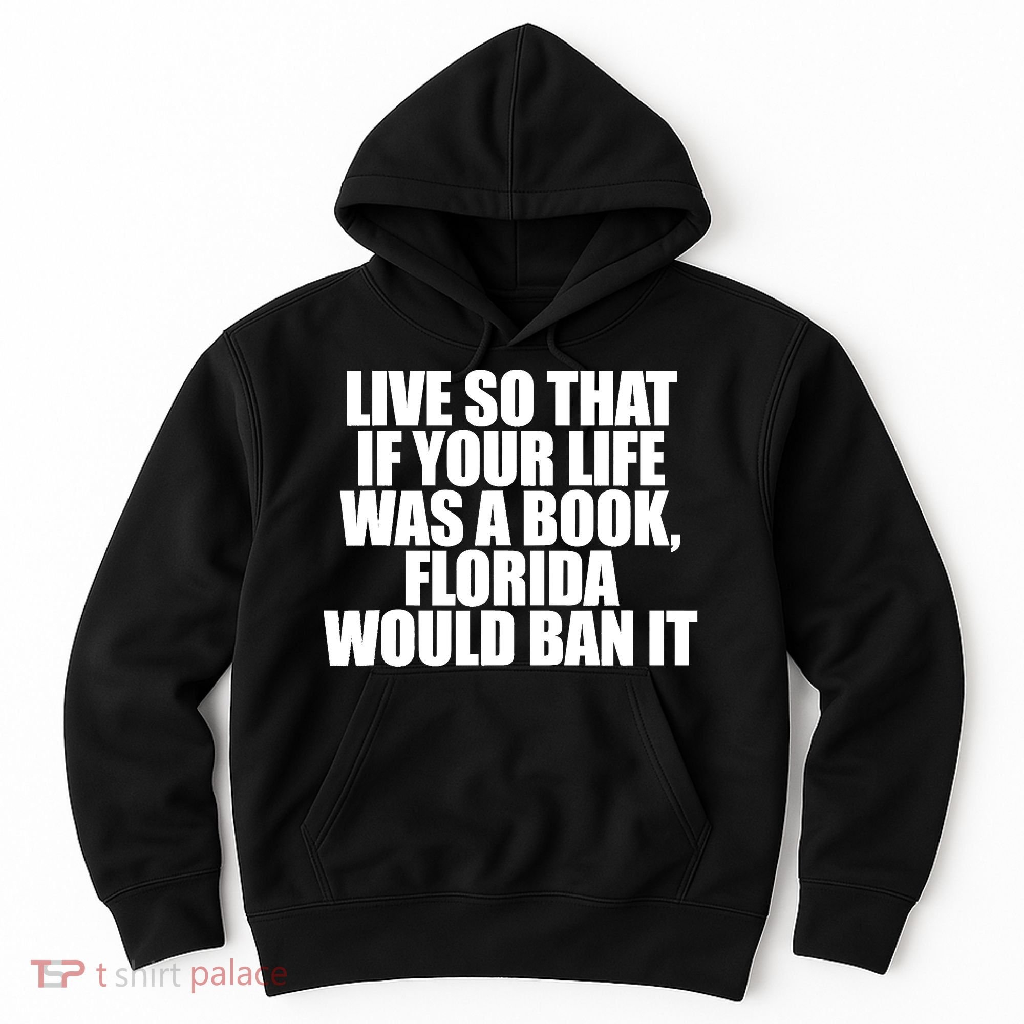 If Your Life Was A Book Florida Would Ban It Hoodie