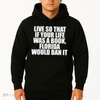 If Your Life Was A Book Florida Would Ban It Hoodie thumb 2