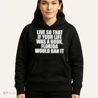 If Your Life Was A Book Florida Would Ban It Hoodie thumb 5