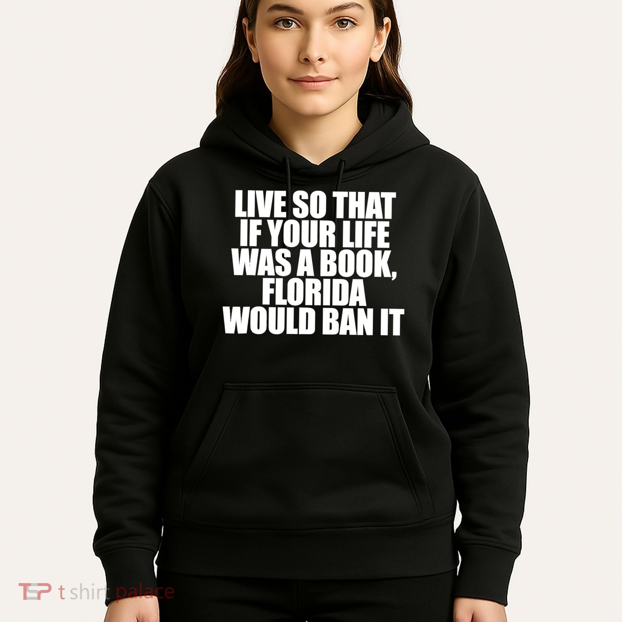 If Your Life Was A Book Florida Would Ban It Hoodie