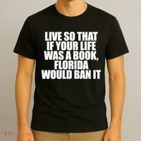If Your Life Was A Book Florida Would Ban It T-Shirt thumb 3