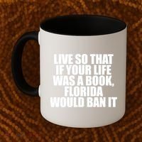 If Your Life Was A Book Florida Would Ban It Coffee Mug thumb 2
