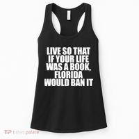 If Your Life Was A Book Florida Would Ban It Women's Tank Top thumb 0