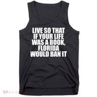 If Your Life Was A Book Florida Would Ban It Tank Top thumb 0