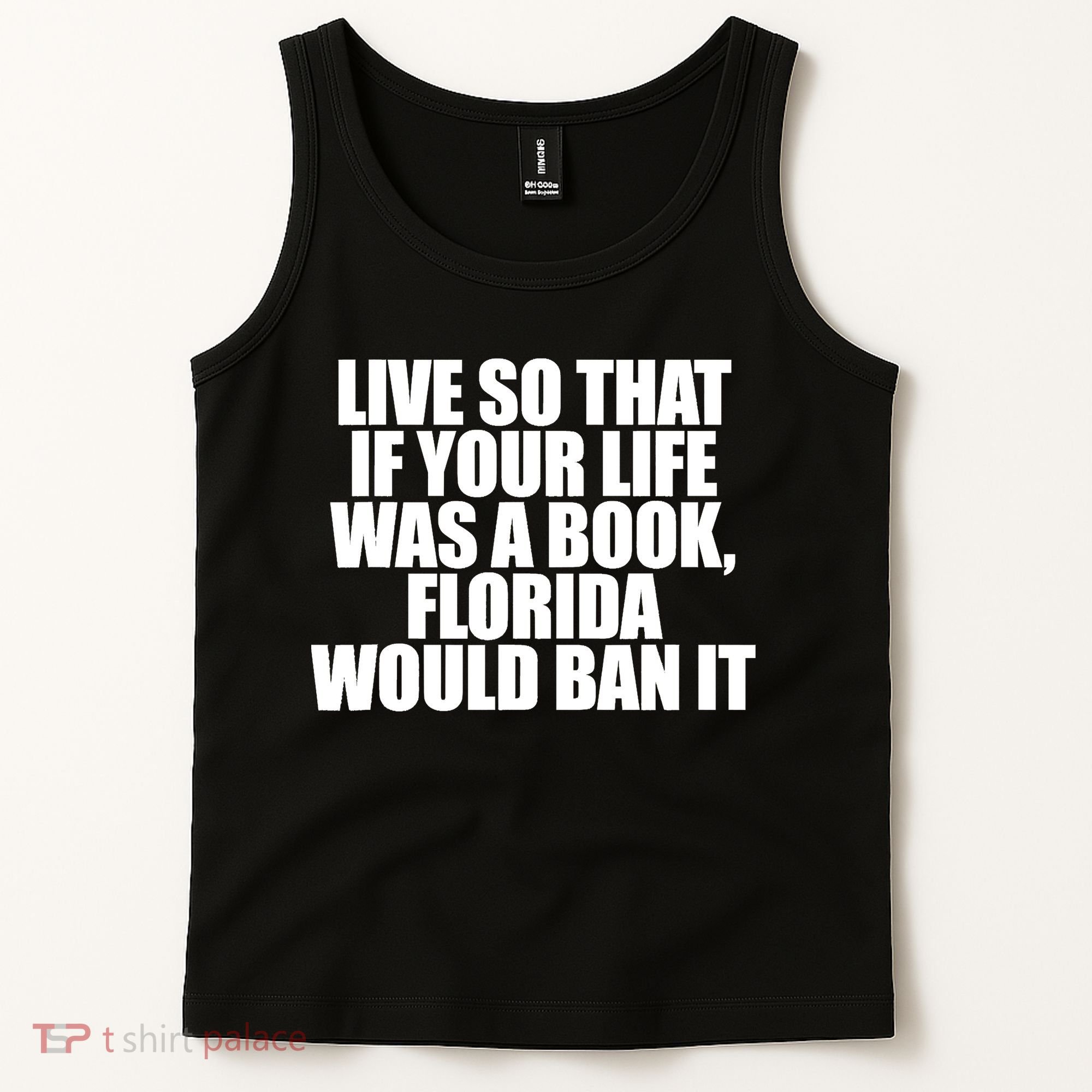 If Your Life Was A Book Florida Would Ban It Tank Top