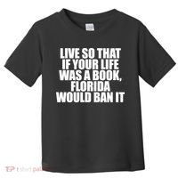 If Your Life Was A Book Florida Would Ban It Toddler T-Shirt thumb 0