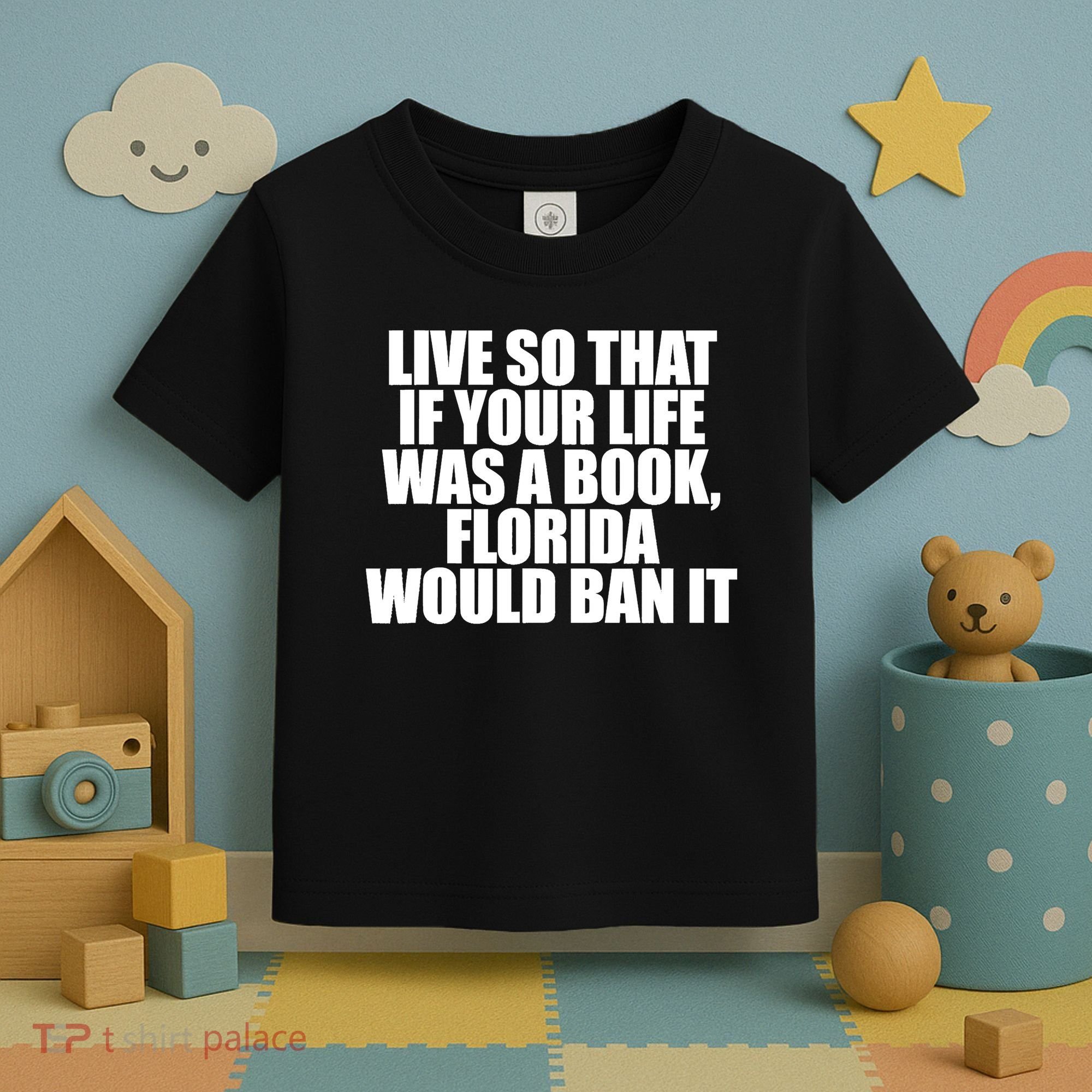 If Your Life Was A Book Florida Would Ban It Toddler T-Shirt