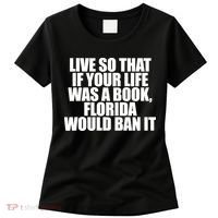 If Your Life Was A Book Florida Would Ban It Women's T-Shirt thumb 0