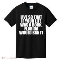 If Your Life Was A Book Florida Would Ban It Kids T-Shirt thumb 0