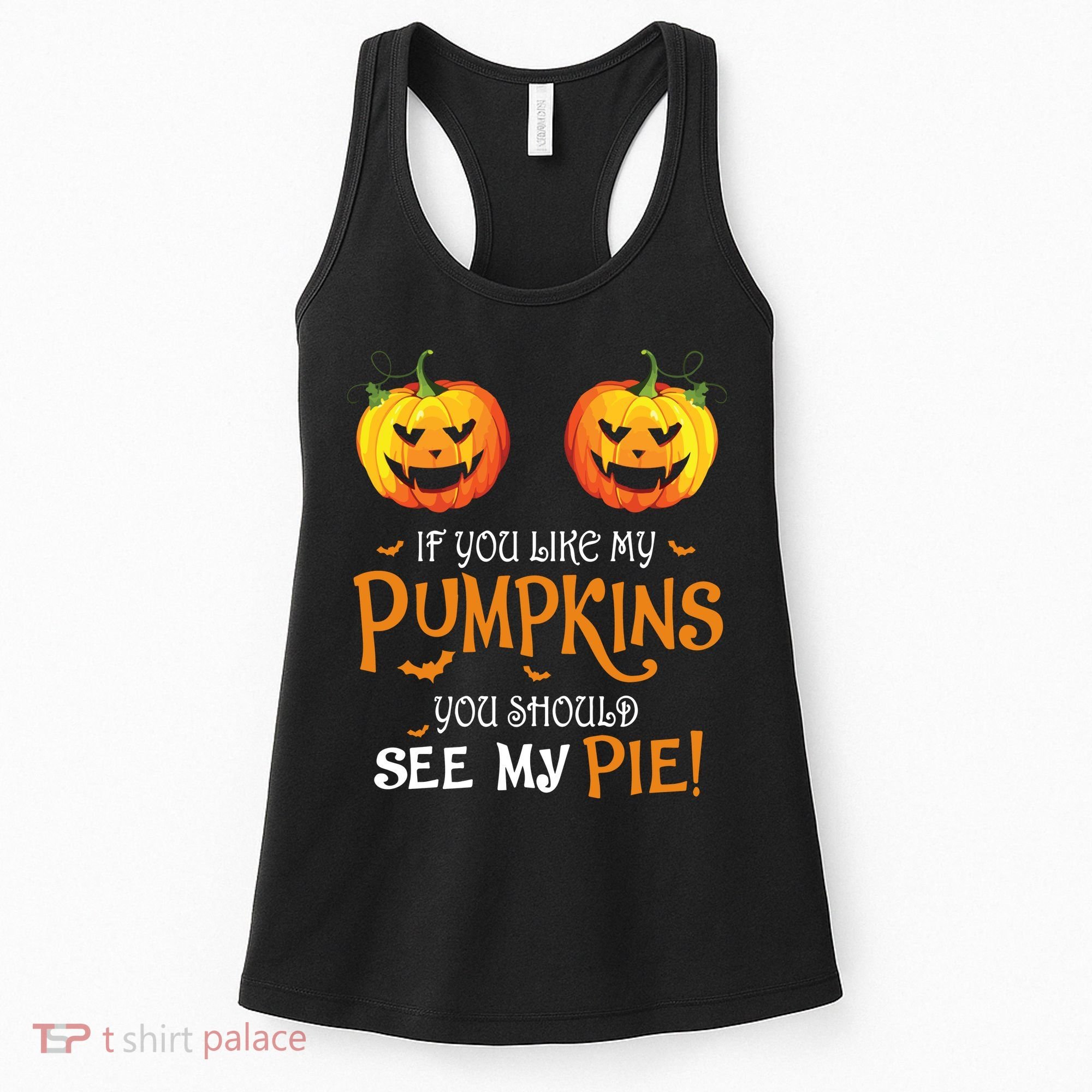 If You Like My Pumpkins Ypu Should See My Pie Halloween Women's Tank Top