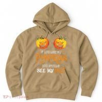 If You Like My Pumpkins Ypu Should See My Pie Halloween Hoodie thumb 0