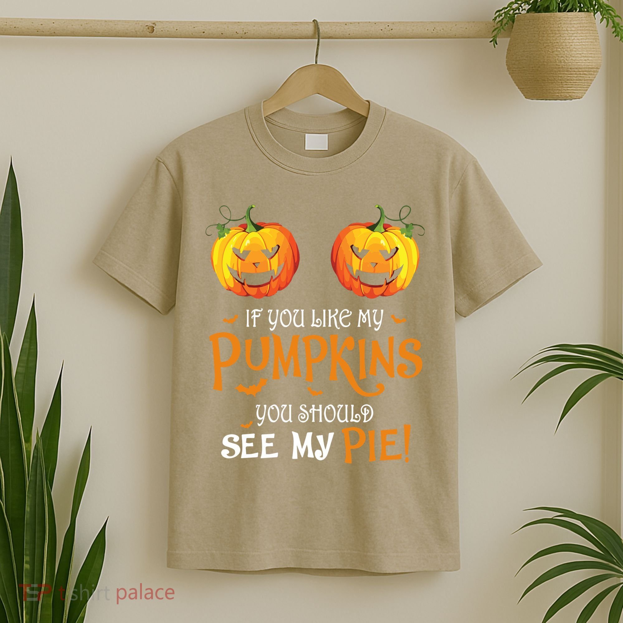 If You Like My Pumpkins Ypu Should See My Pie Halloween T-Shirt