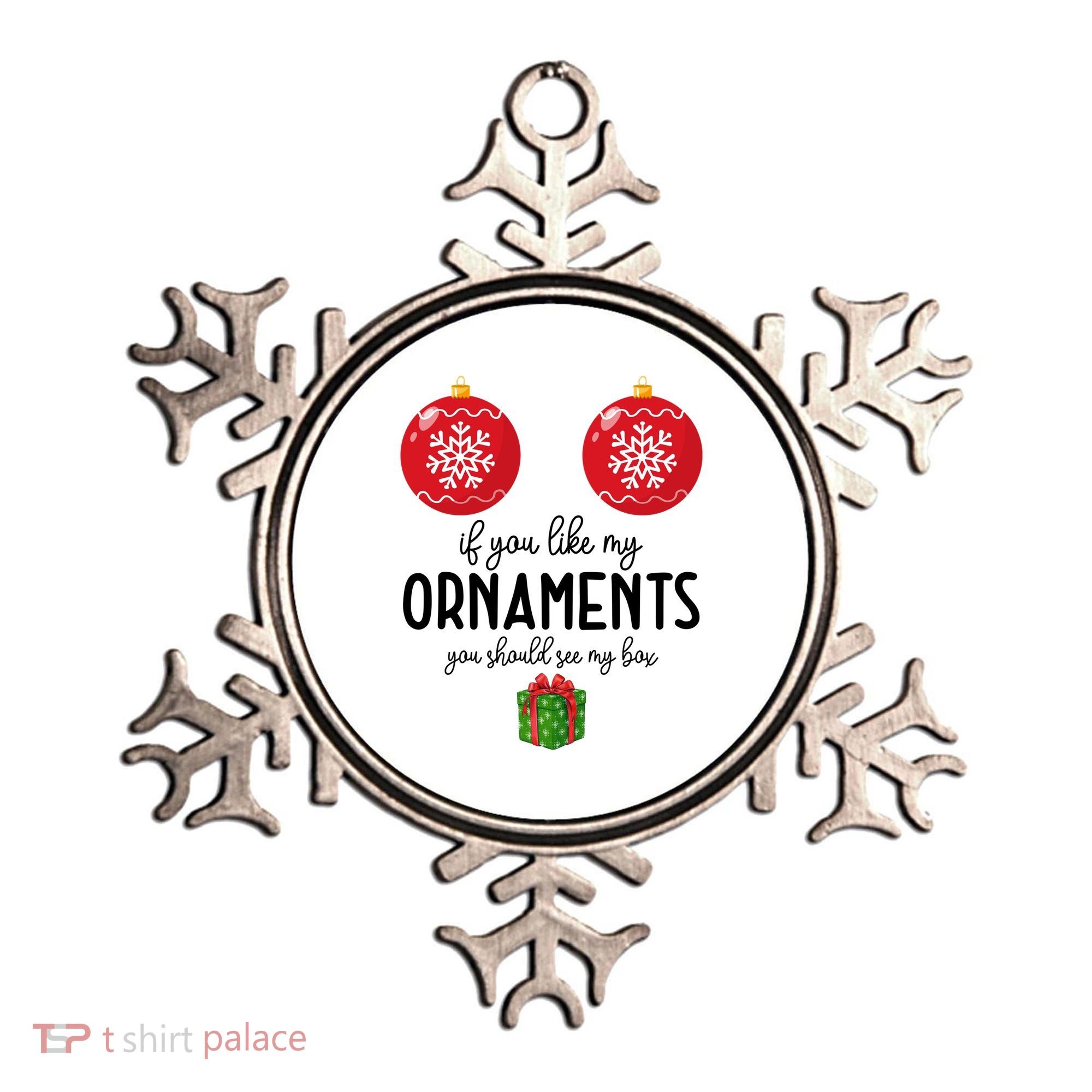 If You Like My Ornaments Funny Christmas Ornament