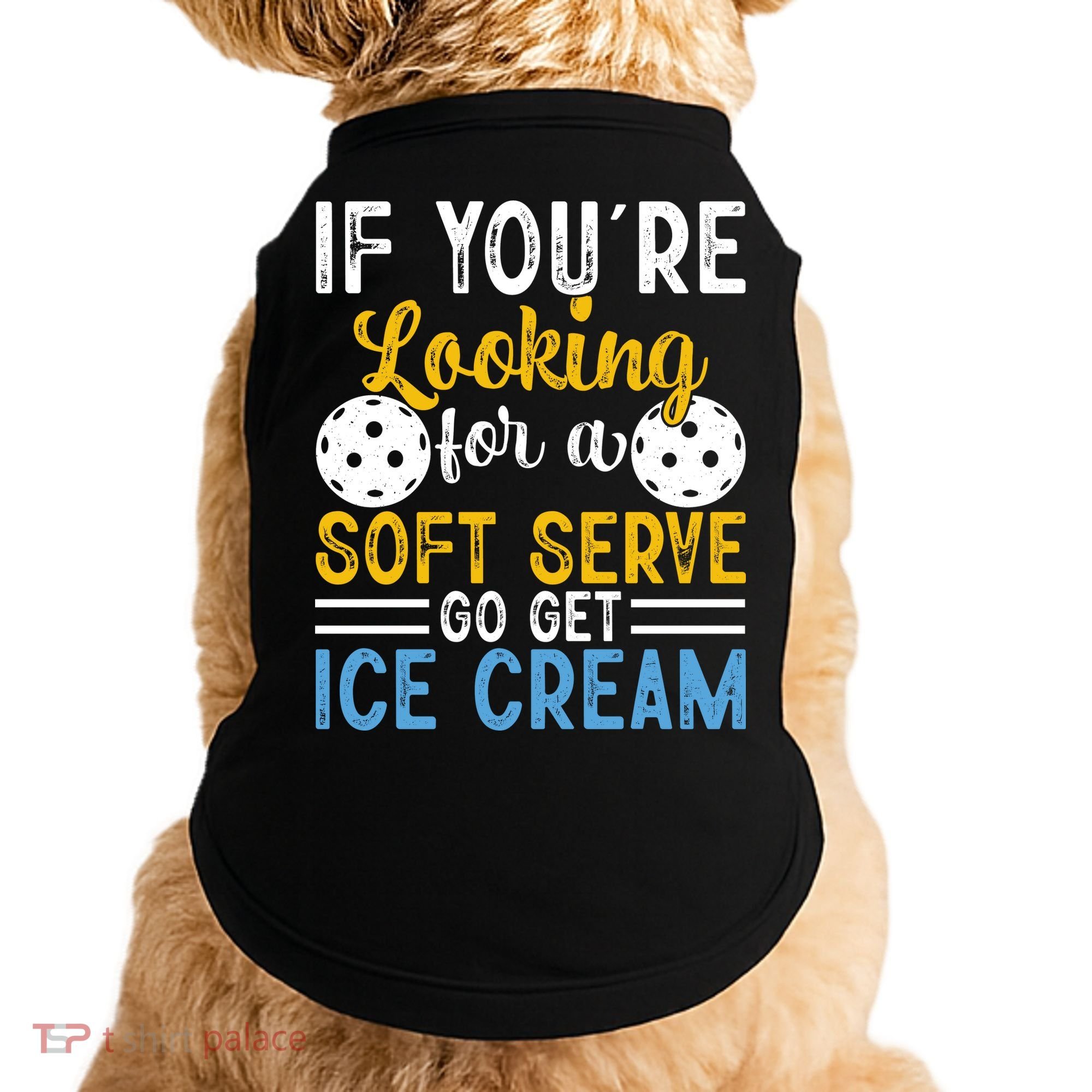 If You Looking For A Soft Serve Got Get Ice Cream Pickleball Gift Doggie Tank