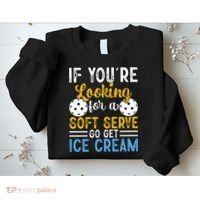 If You Looking For A Soft Serve Got Get Ice Cream Pickleball Gift Sweatshirt thumb 2