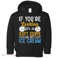 If You Looking For A Soft Serve Got Get Ice Cream Pickleball Gift Toddler Hoodie thumb 0