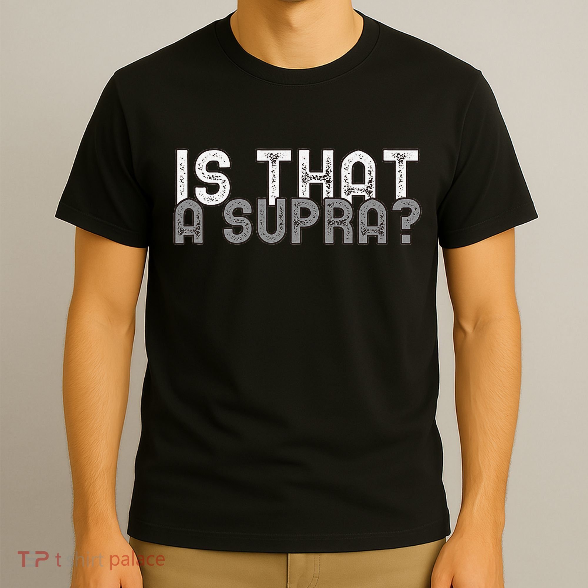 Is That a Supra Funny Car Auto Enthusiast JDM  T-Shirt