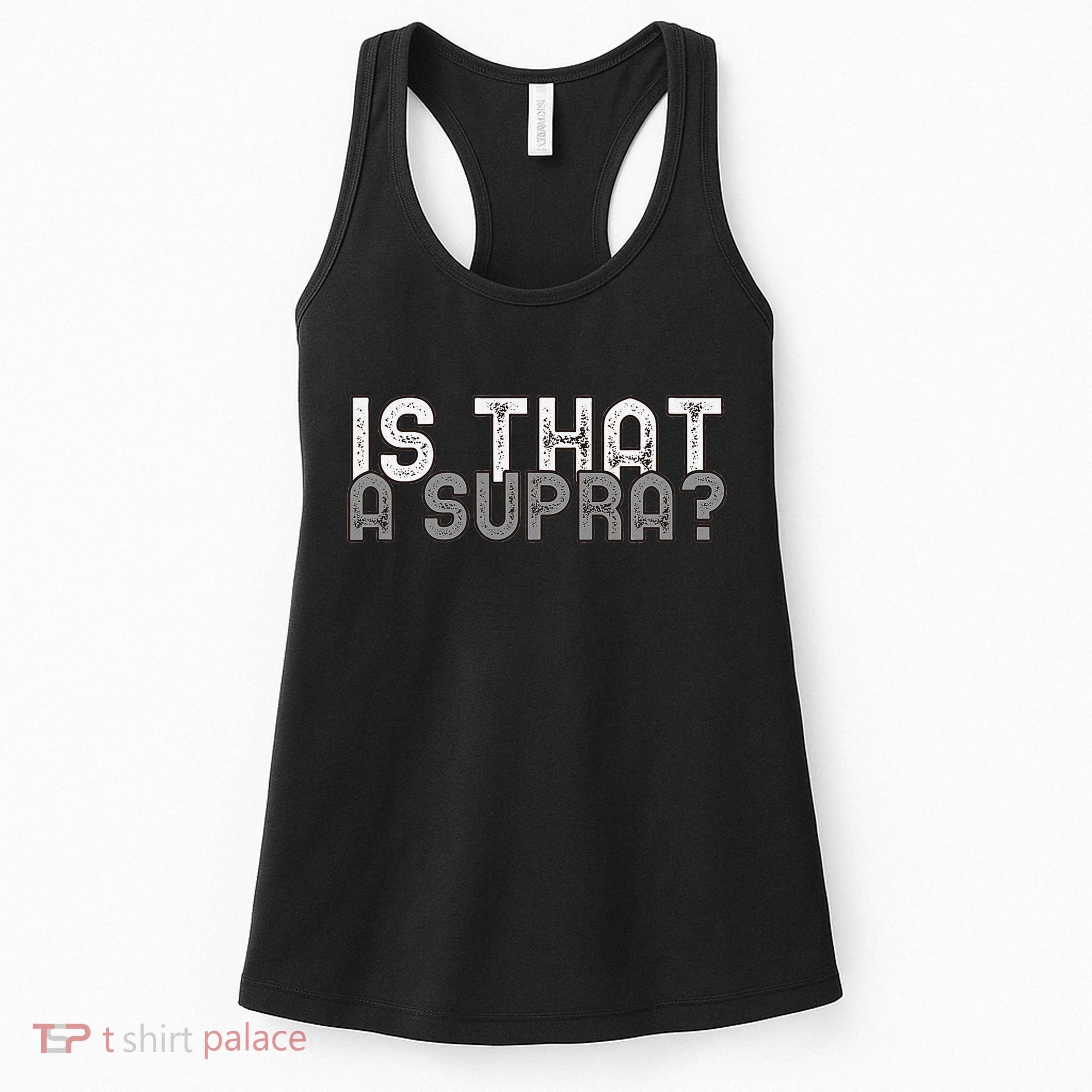 Is That a Supra Funny Car Auto Enthusiast JDM  Women's Tank Top