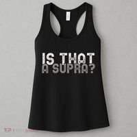 Is That a Supra Funny Car Auto Enthusiast JDM  Women's Tank Top thumb 3