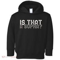 Is That a Supra Funny Car Auto Enthusiast JDM  Toddler Hoodie thumb 0