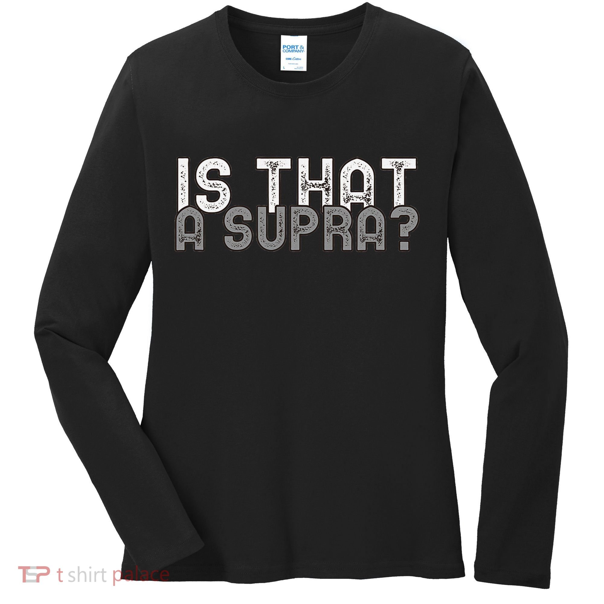 Is That a Supra Funny Car Auto Enthusiast JDM  Women's Long Sleeve Shirt