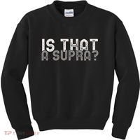 Is That a Supra Funny Car Auto Enthusiast JDM  Kids Sweatshirt thumb 0