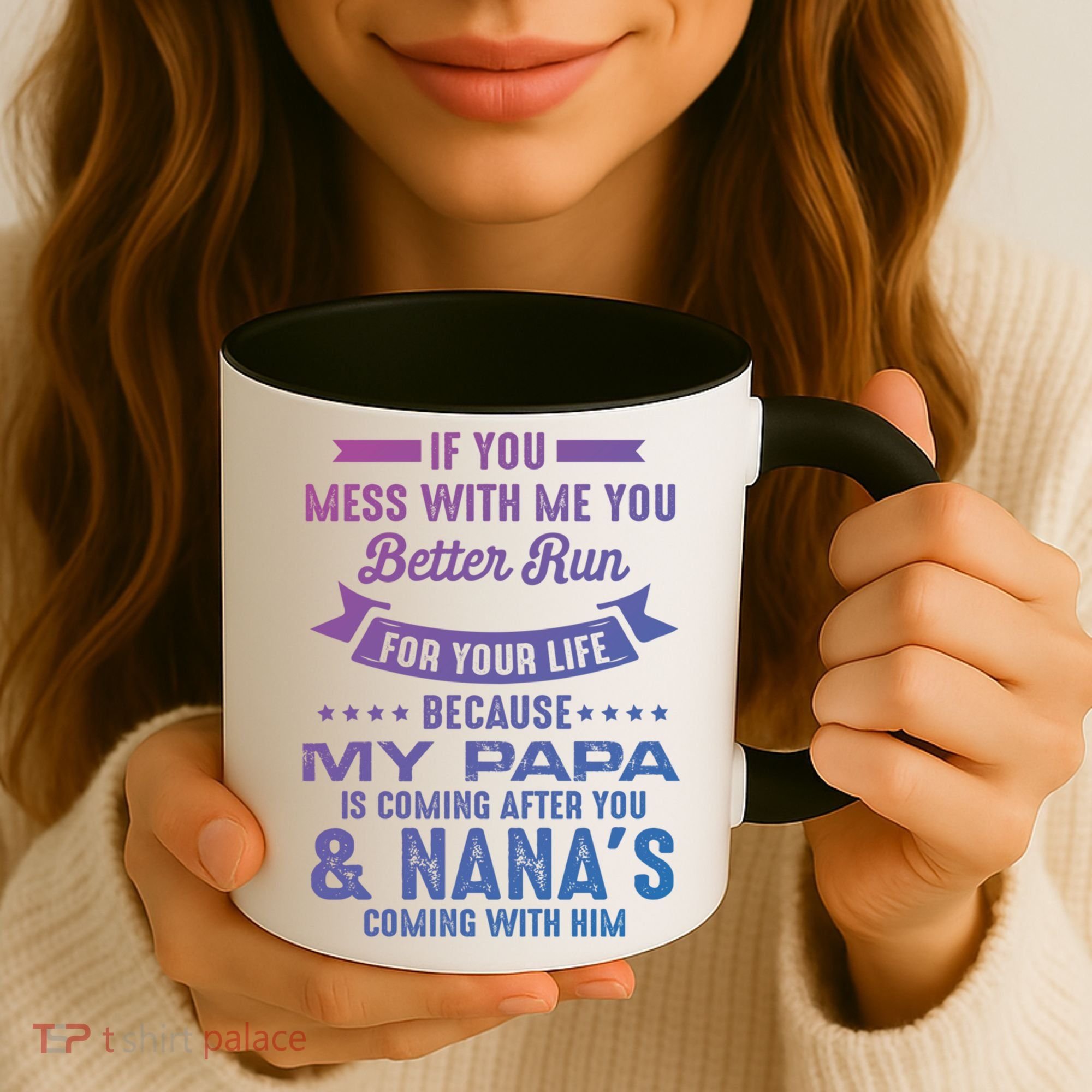 If You Mess With Me My Papa And Nana Is Coming Gift Coffee Mug