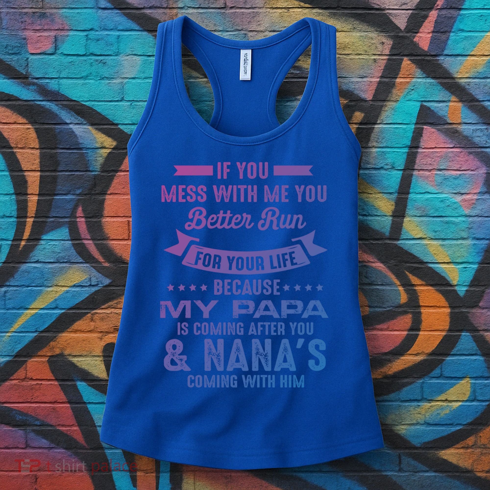 If You Mess With Me My Papa And Nana Is Coming Gift Women's Tank Top