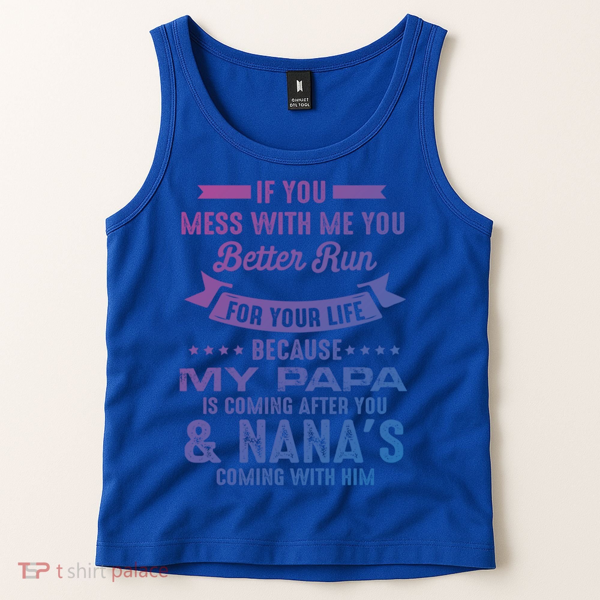 If You Mess With Me My Papa And Nana Is Coming Gift Tank Top