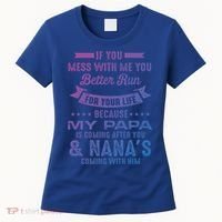 If You Mess With Me My Papa And Nana Is Coming Gift Women's T-Shirt thumb 0