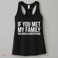If You Met My Family You Would Understand Funny Sayings Women's Tank Top thumb 3