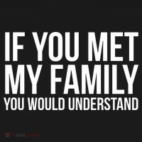 If You Met My Family You Would Understand Funny Sayings Tank Top thumb 6